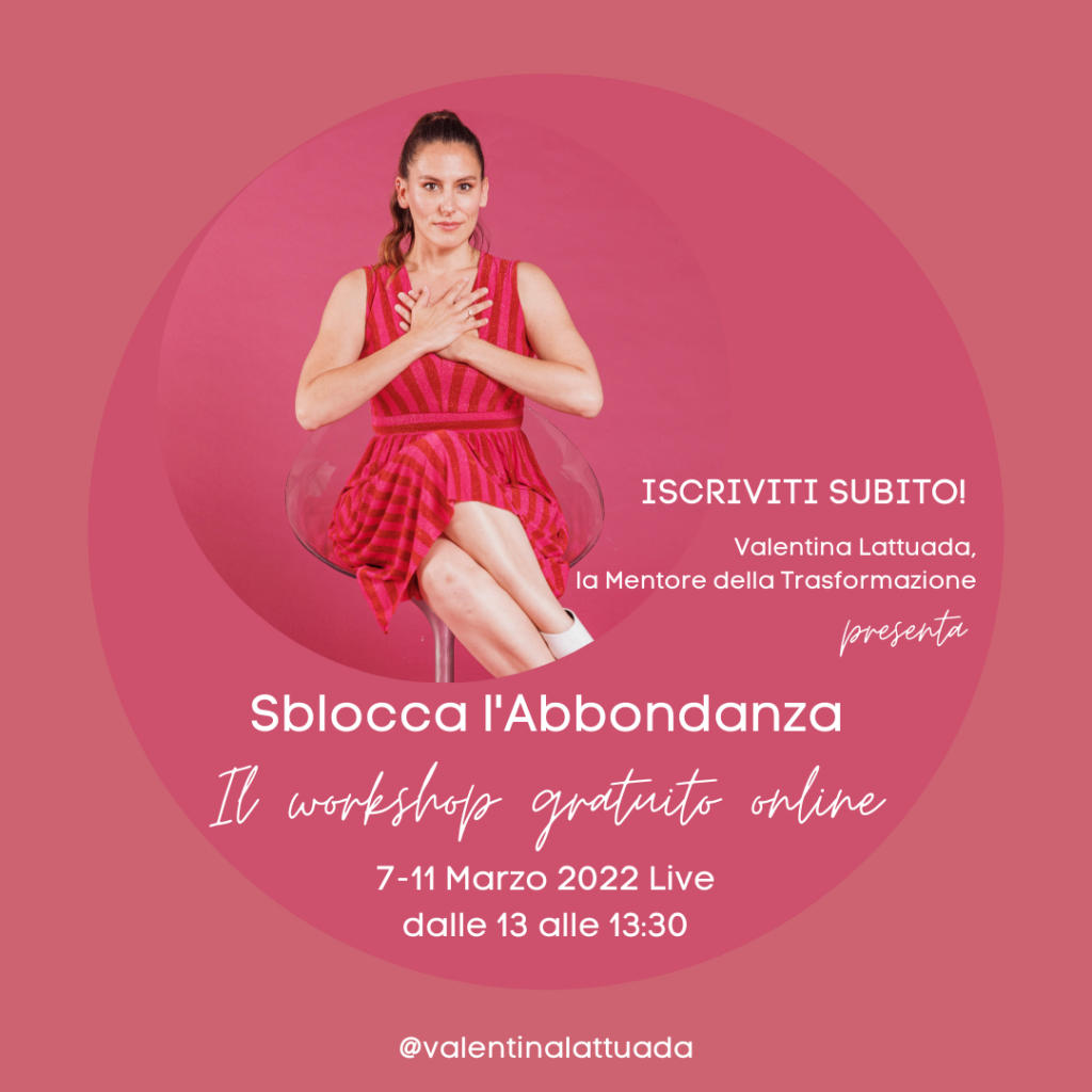 Sblocca l'Abbondanza Workshop Gratuito Valentina Lattuada full