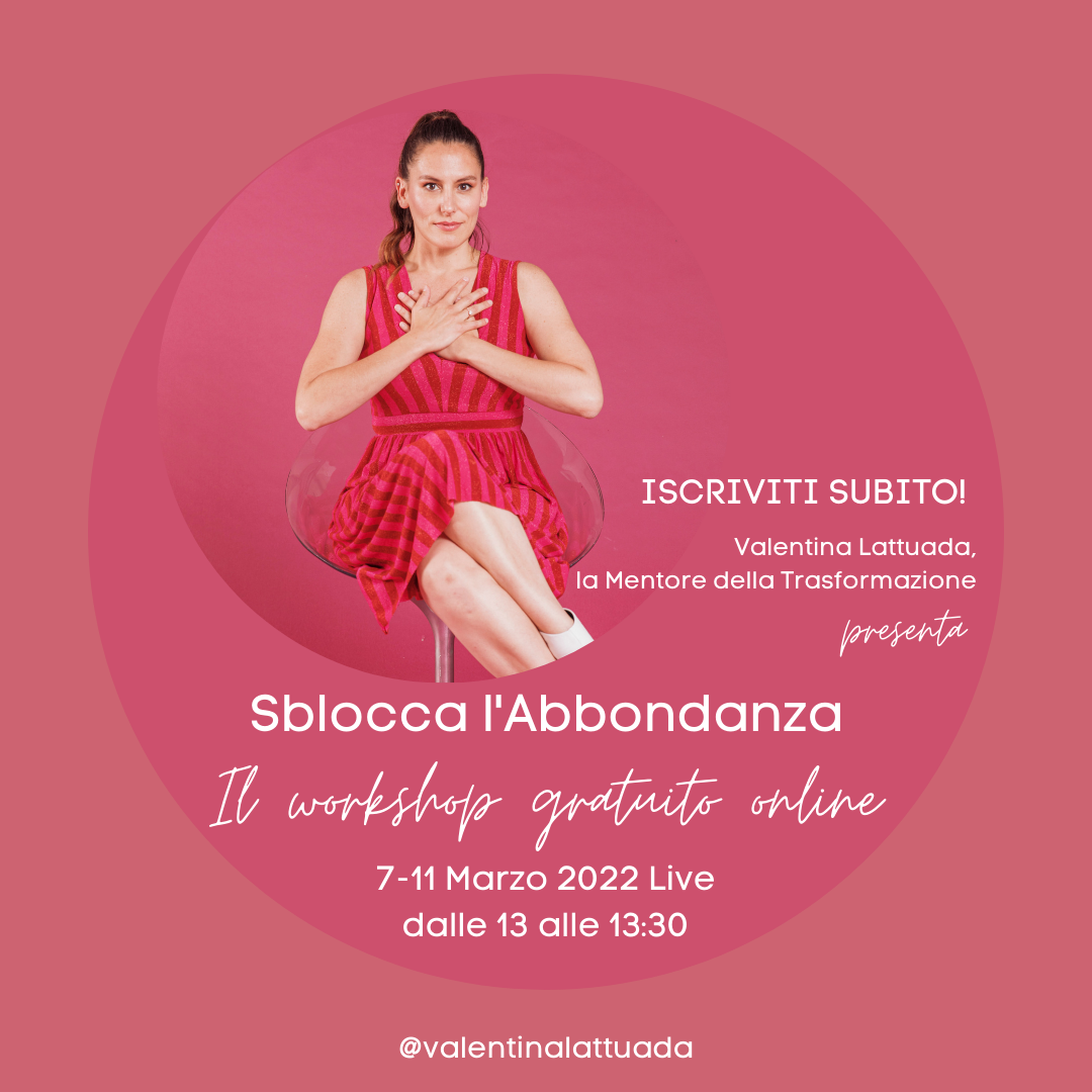 Sblocca l'Abbondanza Workshop Sblocca FREE Sblocca l'Abbondanza Workshop Sblocca FREE